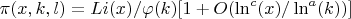 $\pi(x,k,l)=Li(x)/\varphi(k)[1+O(\ln^c(x)/\ln^a(k))]$