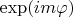 $\exp(i m \varphi)$