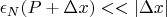 $\epsilon_N(P+\Delta x) << \left|\Delta x\right|$