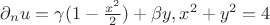 $\partial_n u=\gamma(1-\frac{x^2}{2})+\beta y, x^2+y^2=4$