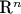 R^n$
