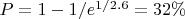 $P=1-1/e^{1/2.6}=32\%$