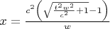 $x= \frac{c^2 \left(\sqrt{\frac{t^2 w^2}{c^2}+1}-1\right)}{w}$