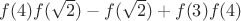 $f(4)f(\sqrt{2})-f(\sqrt{2})+f(3)f(4)$