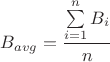 $B_{avg} = \dfrac{\sum\limits_{i = 1}^{n}B_i}{n}$