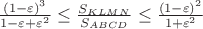 $\frac{(1-\varepsilon)^3}{1-\varepsilon+\varepsilon^2} \le \frac{S_{KLMN}}{S_{ABCD}} \le \frac{(1-\varepsilon)^2}{1+\varepsilon^2}$