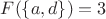 $F(\{a,d\})= 3$