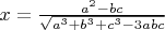 $x=\frac{a^2-bc}{\sqrt{a^3+b^3+c^3-3abc}}$