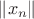 $\|x_n\|$ $\|x_n\|$