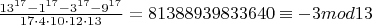$\frac{13^{17}-1^{17}-3^{17}-9^{17}}{17\cdot4\cdot10\cdot12\cdot13}=81388939833640\equiv-3mod13$