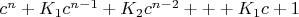 $c^n+K_1c^{n-1}+K_2c^{n-2} +++K_1c+1$