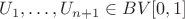 $U_{1},\ldots, U_{n+1} \in BV[0,1]$