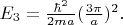 $E_3=\frac{\hbar^2}{2ma}(\frac{3\pi}{a})^2. $