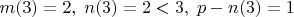 $m(3)=2,\;n(3)=2<3,\; p-n(3)=1$