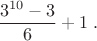 $${3^{10}-3\over6}+1\;.$$