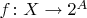 $f\colon X\to 2^A$