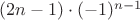 $(2n-1) \cdot (-1)^{n-1}$