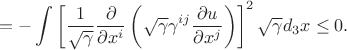 $$
= - \int \left[ \frac{1}{\sqrt{\gamma}} \frac{\partial }{\partial x^{i}} \left( \sqrt{\gamma} \gamma^{i j}  \frac{\partial u}{\partial x^{j}} \right) \right]^2 \sqrt{\gamma}d_3 x \le 0.
$$