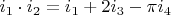 $i_1\cdot i_2 = i_1+2i_3-\pi i_4