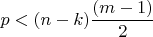 $p<(n-k)\dfrac{(m-1)}{2}$