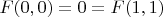 $F(0,0)=0=F(1,1)$