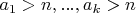 $a_1>n,...,a_k>n$