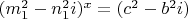 $(m_1^2-n_1^2i)^x=(c^2-b^2i)$