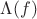 $\( \Lambda(f) \)$