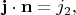 $\mathbf{j}\cdot\mathbf{n}=j_2,$