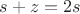 $s+z=2s$