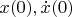 $x(0),\dot x(0)$