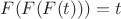 $F(F(F(t)))=t$