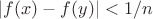 $|f(x)-f(y)|<1/n$