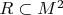 $R \subset M^2$