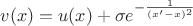 $v(x)=u(x)+\sigma e^{-\frac{1}{(x'-x)^2}$