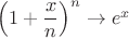 $\Big(1+\dfrac{x}{n}\Big)^n \to e^x$