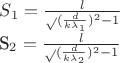 $S_1=\frac l\sqrt{(\frac d{k\lambda_1})^2-1}

             S_2=\frac l\sqrt{(\frac d{k\lambda_2})^2-1}$