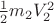 $\frac 1 2 m_2V_2^2$