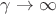 $\gamma \rightarrow \infty$