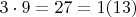 $3\cdot{9}=27=1(13)$