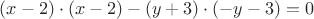 $(x-2)\cdot(x-2)-(y+3)\cdot(-y-3)=0$