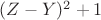 $(Z-Y)^2+1$ $(Z-Y)^2+1$