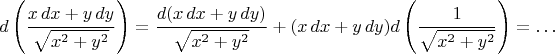 $$d\left(\frac{x\,dx+y\,dy}{\sqrt{x^2+y^2}}\right)=\frac{d(x\,dx+y\,dy)}{\sqrt{x^2+y^2}}+(x\,dx+y\,dy)d\left(\frac1{\sqrt{x^2+y^2}}\right)=\ldots$$