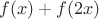 $f(x)+f(2x)$