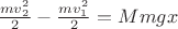 $\frac{mv_2^2}2-\frac{mv_1^2}2=Mmgx$