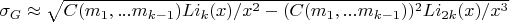 $\sigma_G \approx \sqrt {C(m_1,...m_{k-1}) Li_k(x)/x^2-(C(m_1,...m_{k-1}))^2 Li_{2k}(x)/x^3}$