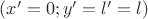 $(x&rsquo;=0;y&rsquo;=l&rsquo;=l)$
