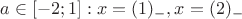 $a\in[-2;1]:x=(1)_{-}, x=(2)_{-}$