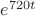 $e^{720 t}$