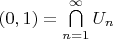 $(0, 1) = \bigcap \limits_{n=1}^\infty U_n$